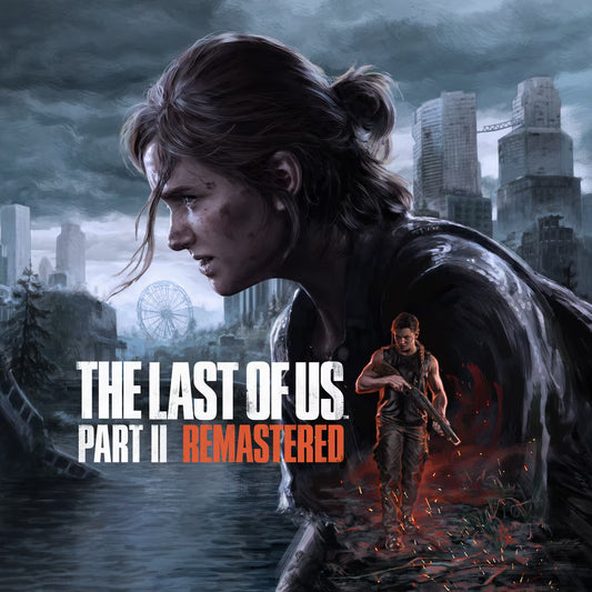 The Last Of Us Part II ( Remastered )